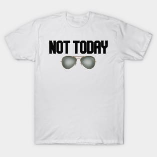 not today glasses T-Shirt